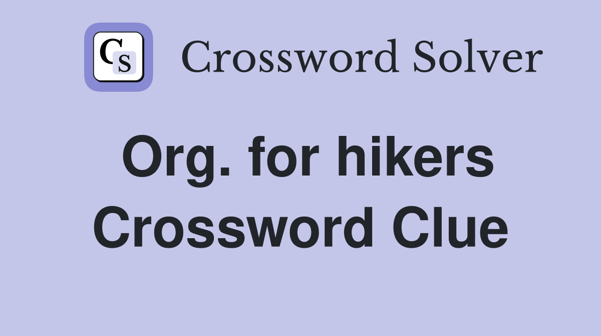 Org. for hikers Crossword Clue