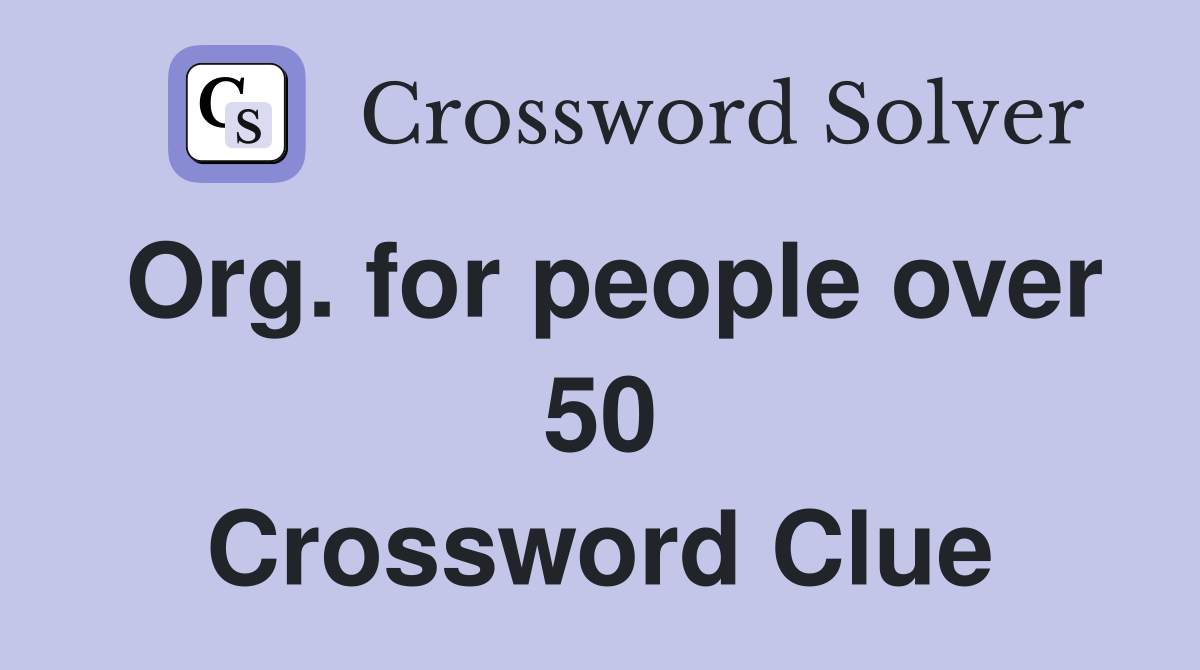 Org. for people over 50 Crossword Clue