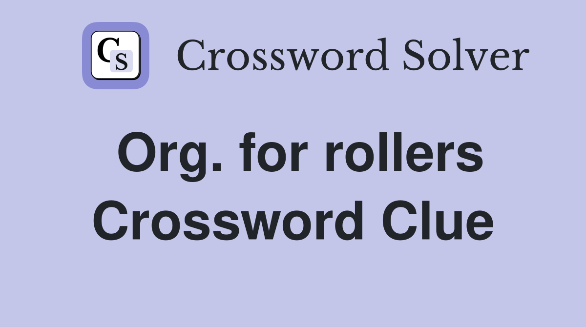 Org. for rollers Crossword Clue