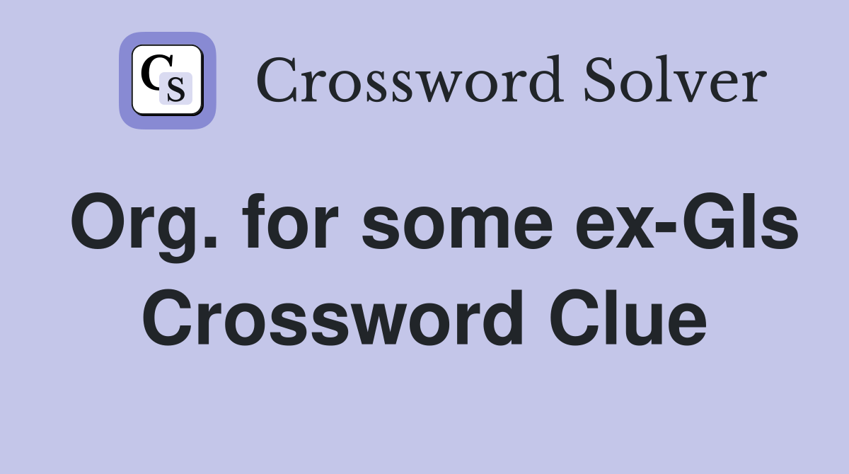 Org. for some ex-GIs Crossword Clue