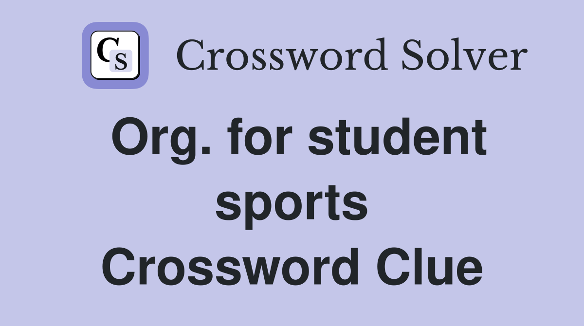 Org. for student sports Crossword Clue