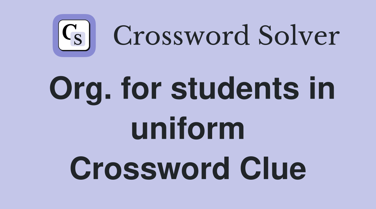 Org. for students in uniform Crossword Clue