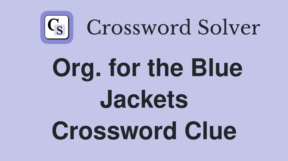 Org. for the Blue Jackets Crossword Clue
