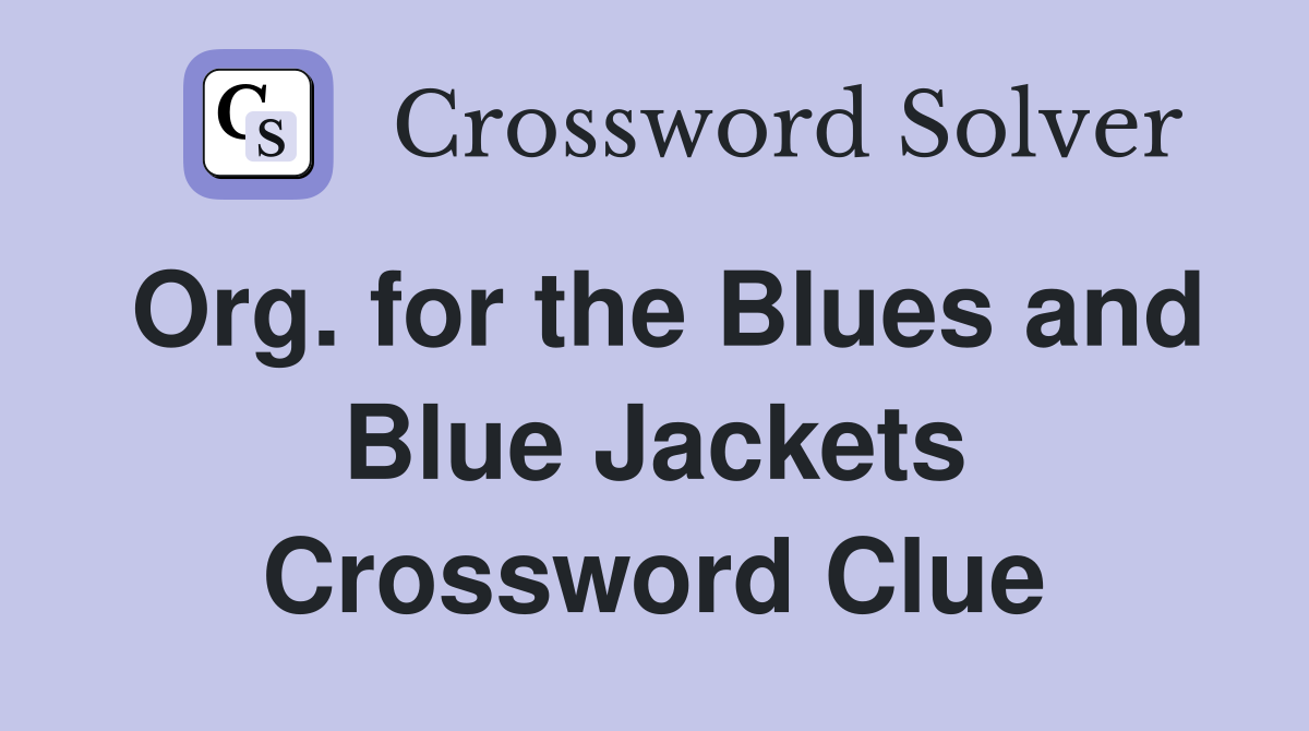 Org. for the Blues and Blue Jackets Crossword Clue