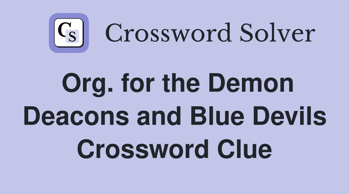Org. for the Demon Deacons and Blue Devils Crossword Clue