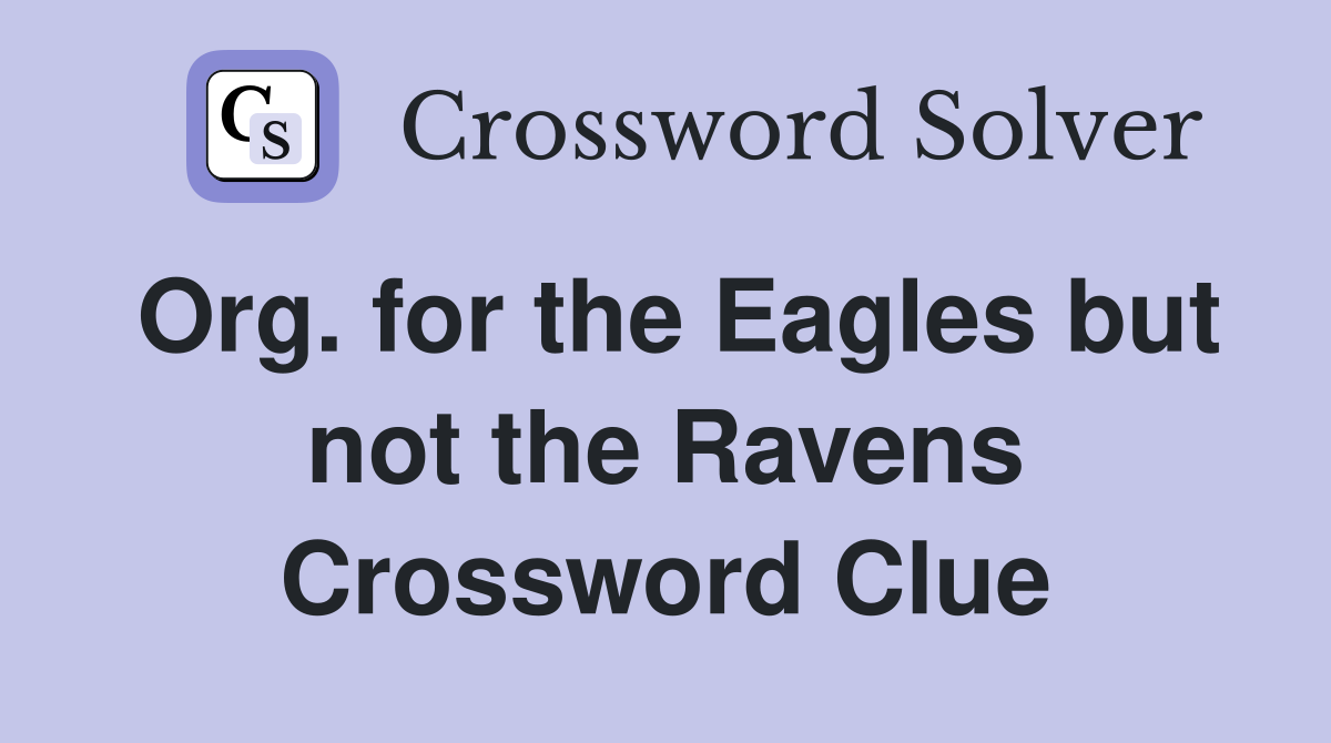 Org. for the Eagles but not the Ravens Crossword Clue