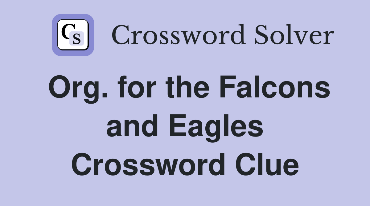 Org. for the Falcons and Eagles Crossword Clue
