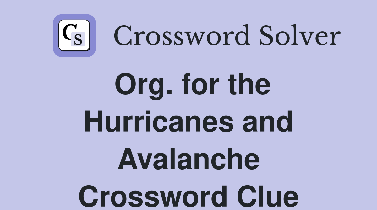 Org. for the Hurricanes and Avalanche Crossword Clue