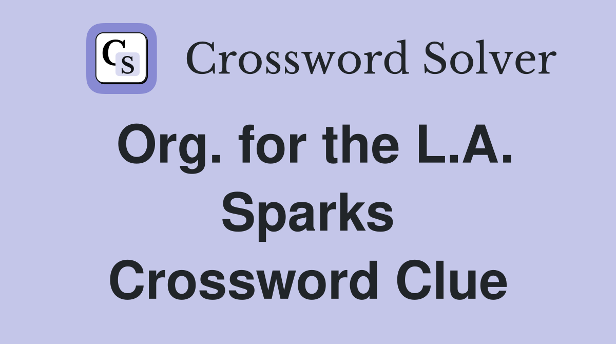 Org. for the L.A. Sparks Crossword Clue