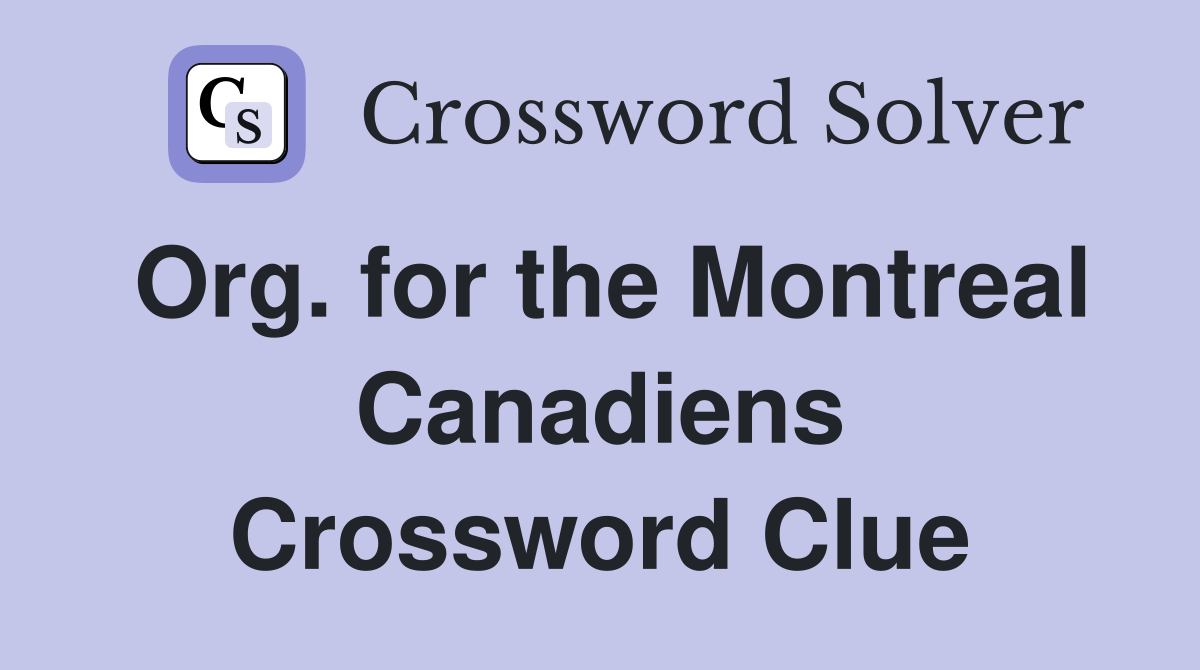 Org. for the Montreal Canadiens Crossword Clue