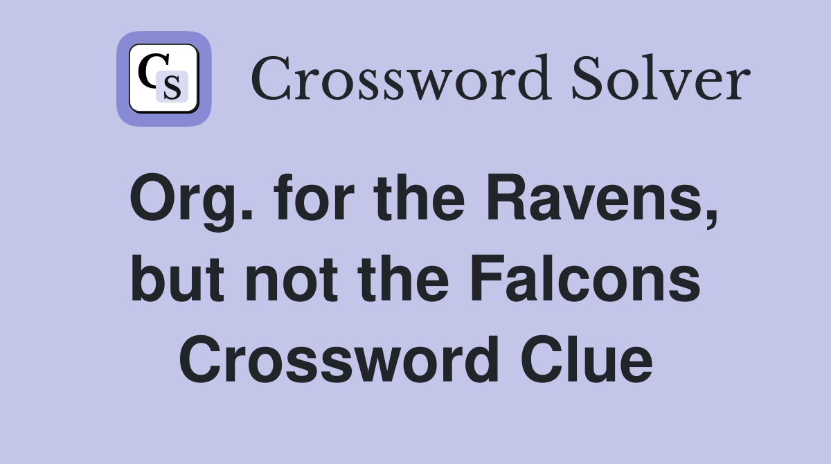 Org. for the Ravens, but not the Falcons Crossword Clue