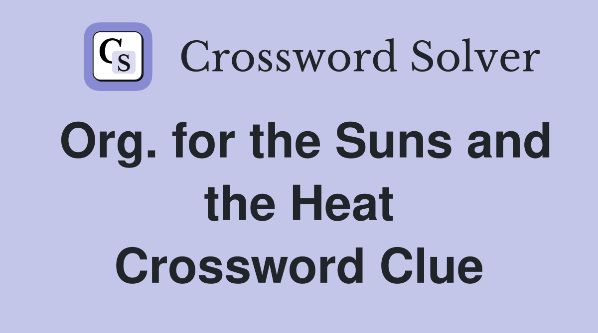 Org. for the Suns and the Heat Crossword Clue