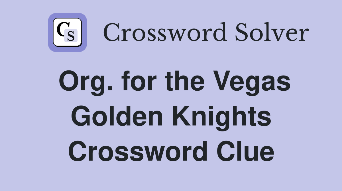 Org. for the Vegas Golden Knights Crossword Clue