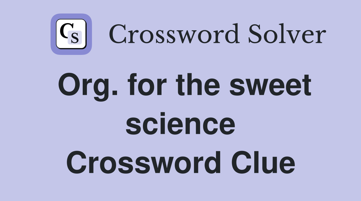 Org. for the sweet science Crossword Clue