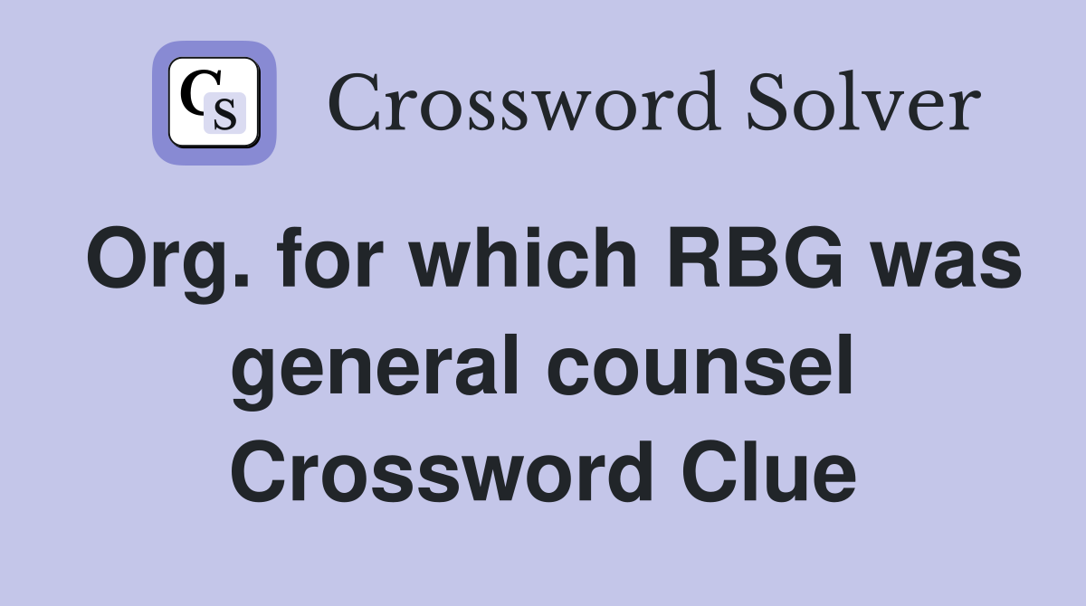 Org. for which RBG was general counsel Crossword Clue