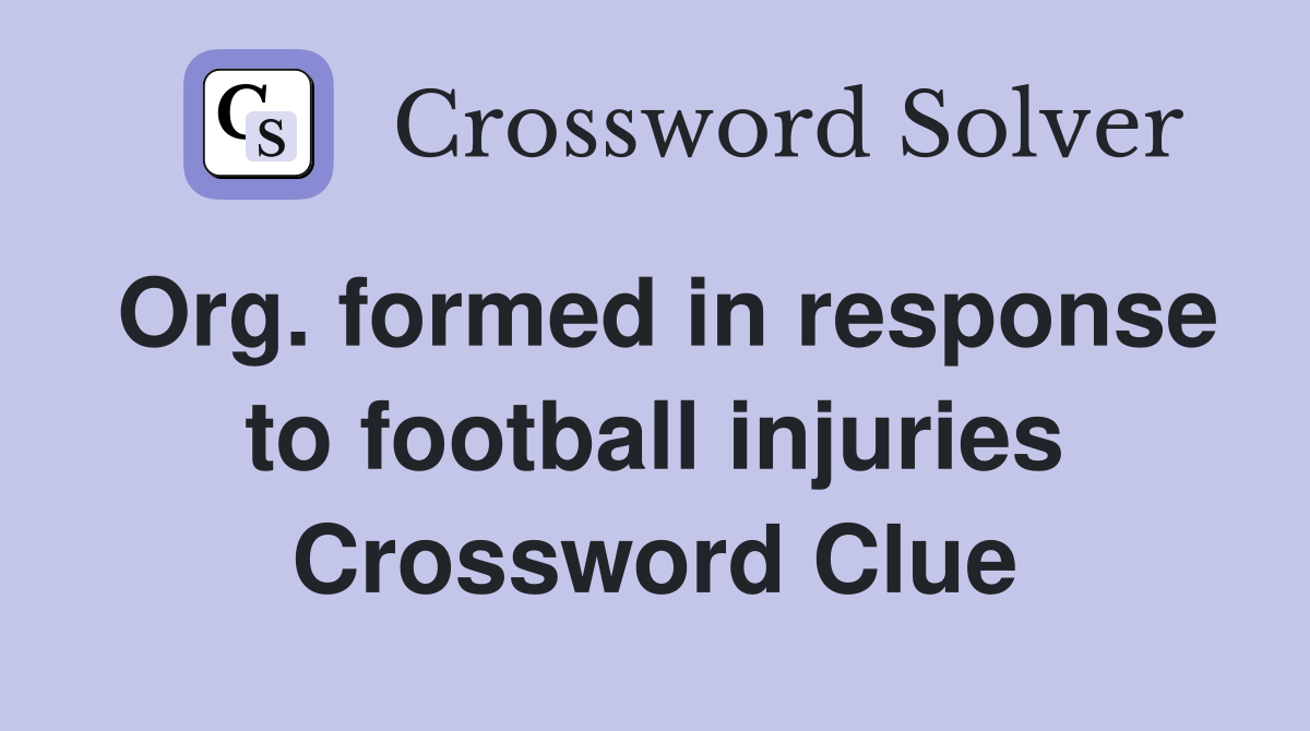 Org. formed in response to football injuries Crossword Clue
