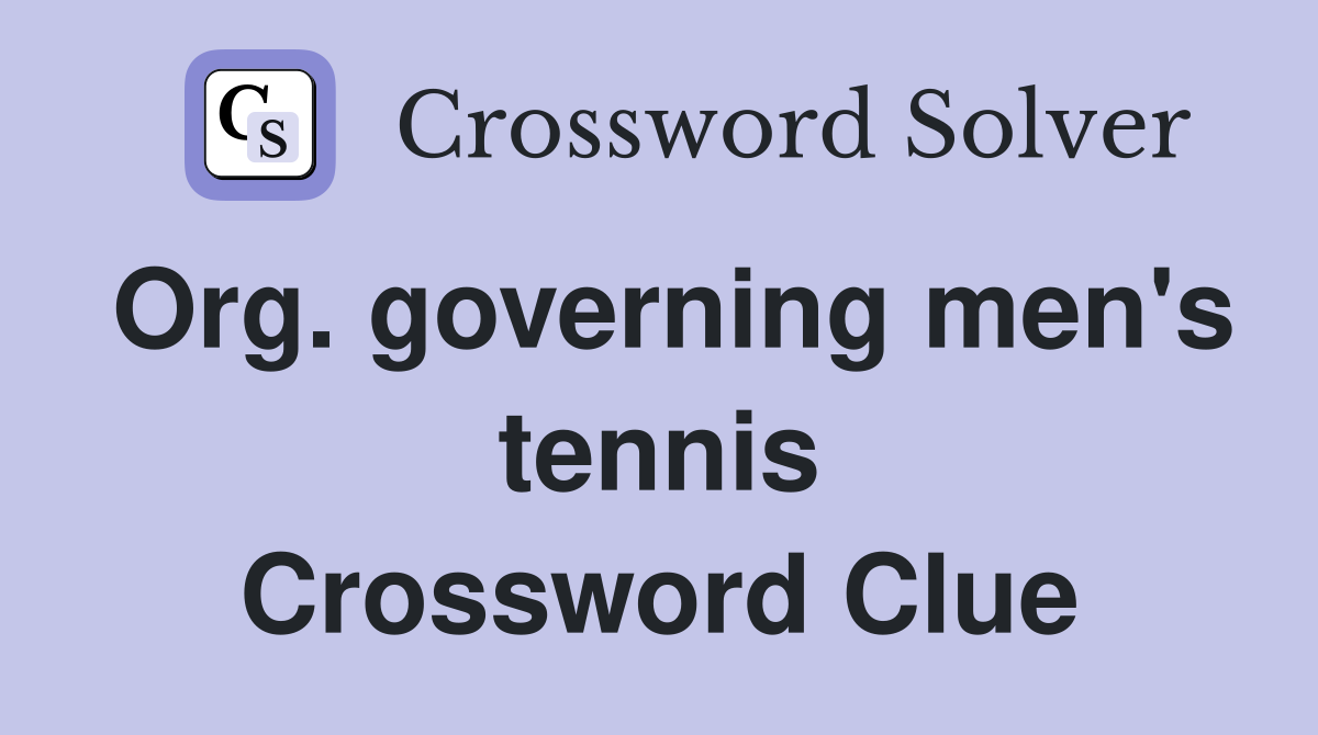 Org. governing men's tennis Crossword Clue