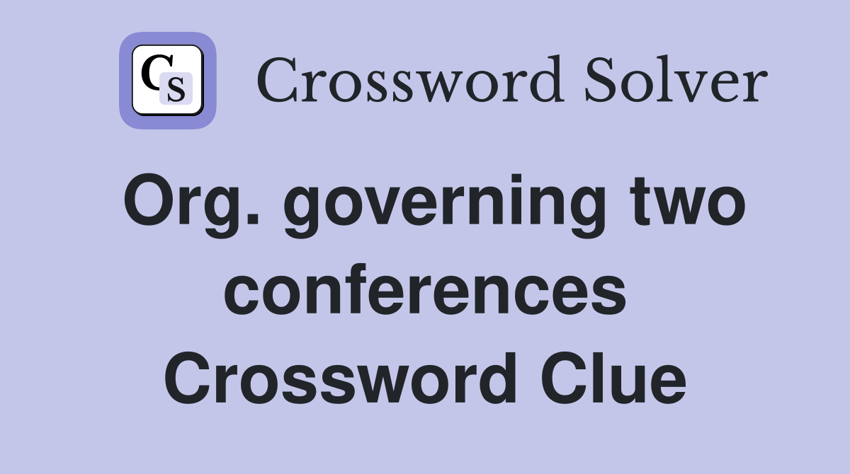 Org. governing two conferences Crossword Clue