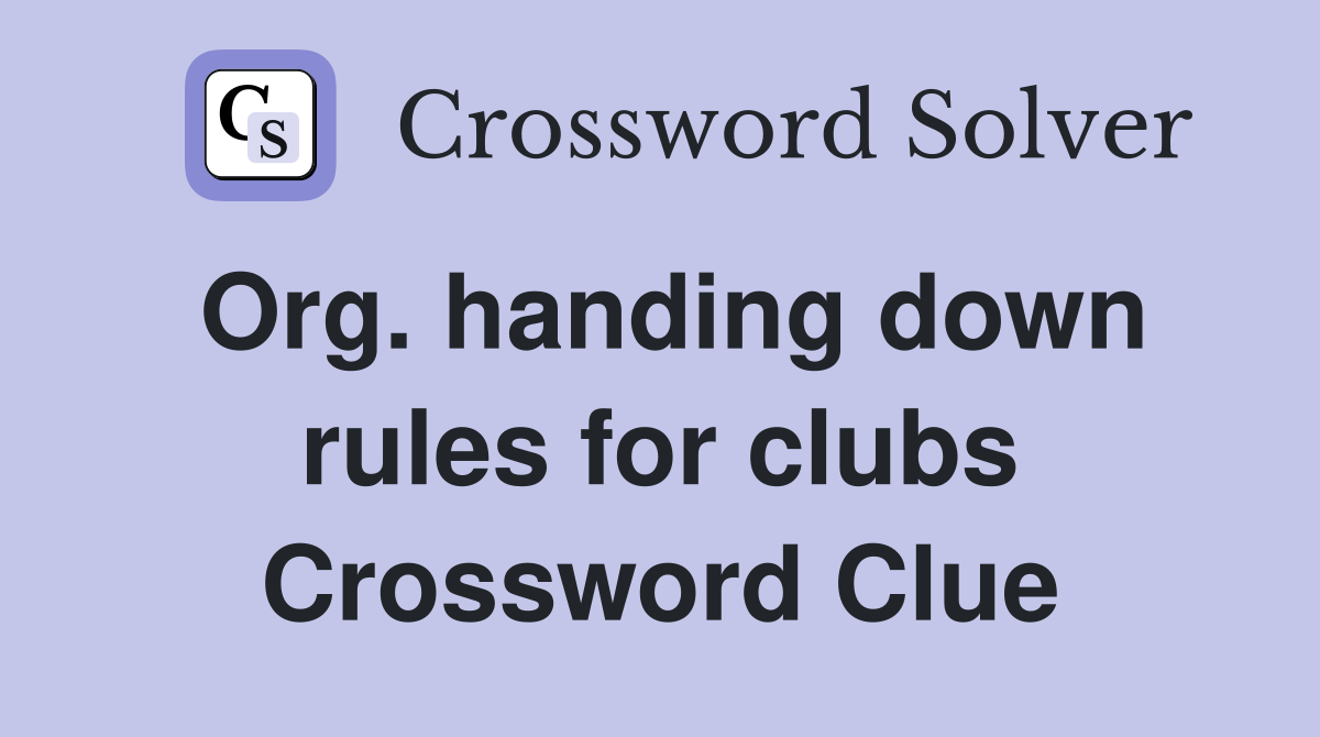 Org. handing down rules for clubs Crossword Clue