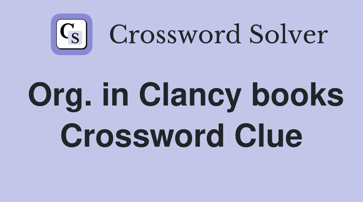 Org. in Clancy books Crossword Clue