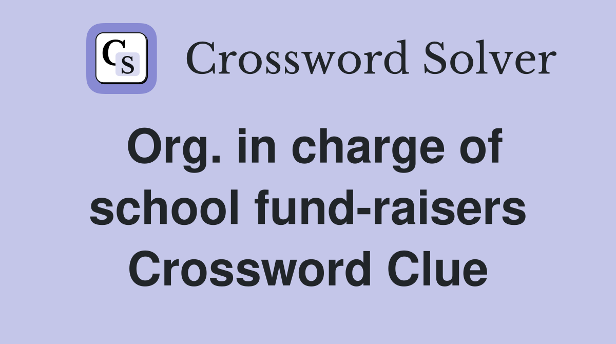 Org. in charge of school fund-raisers Crossword Clue