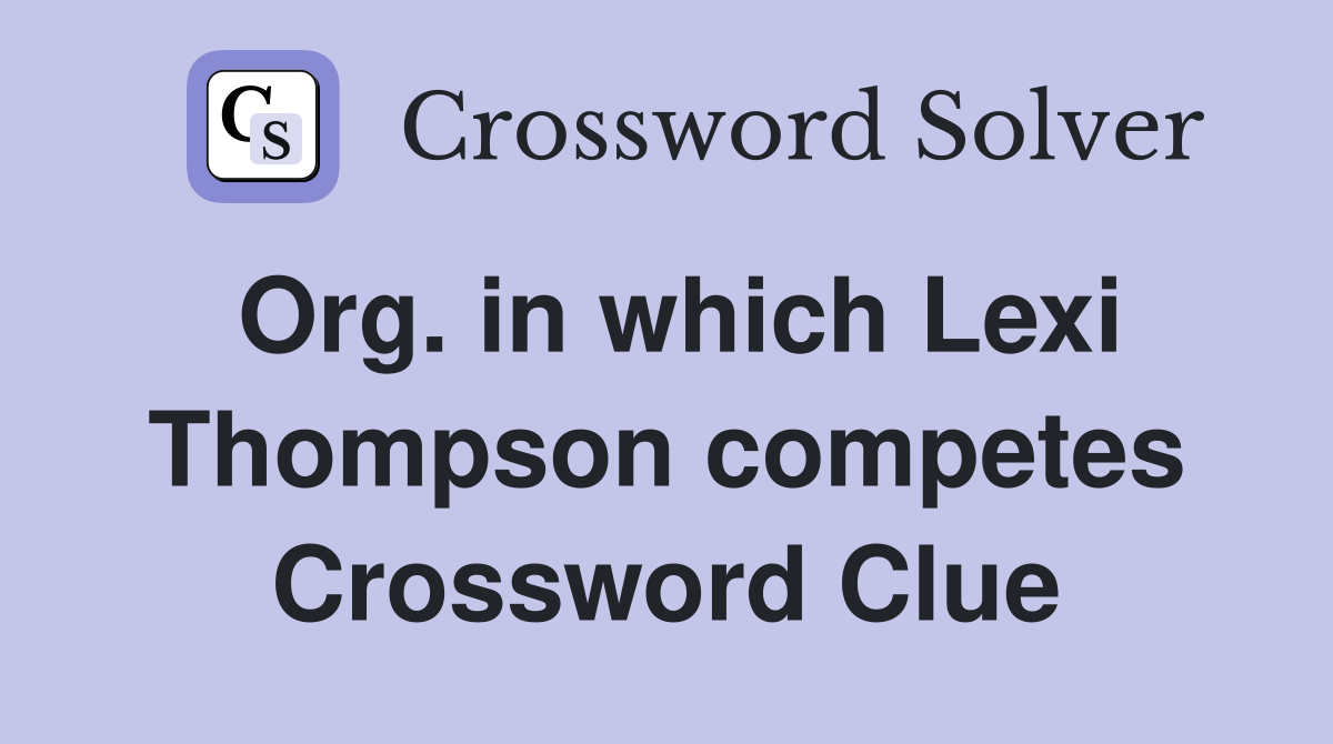 Org. in which Lexi Thompson competes Crossword Clue