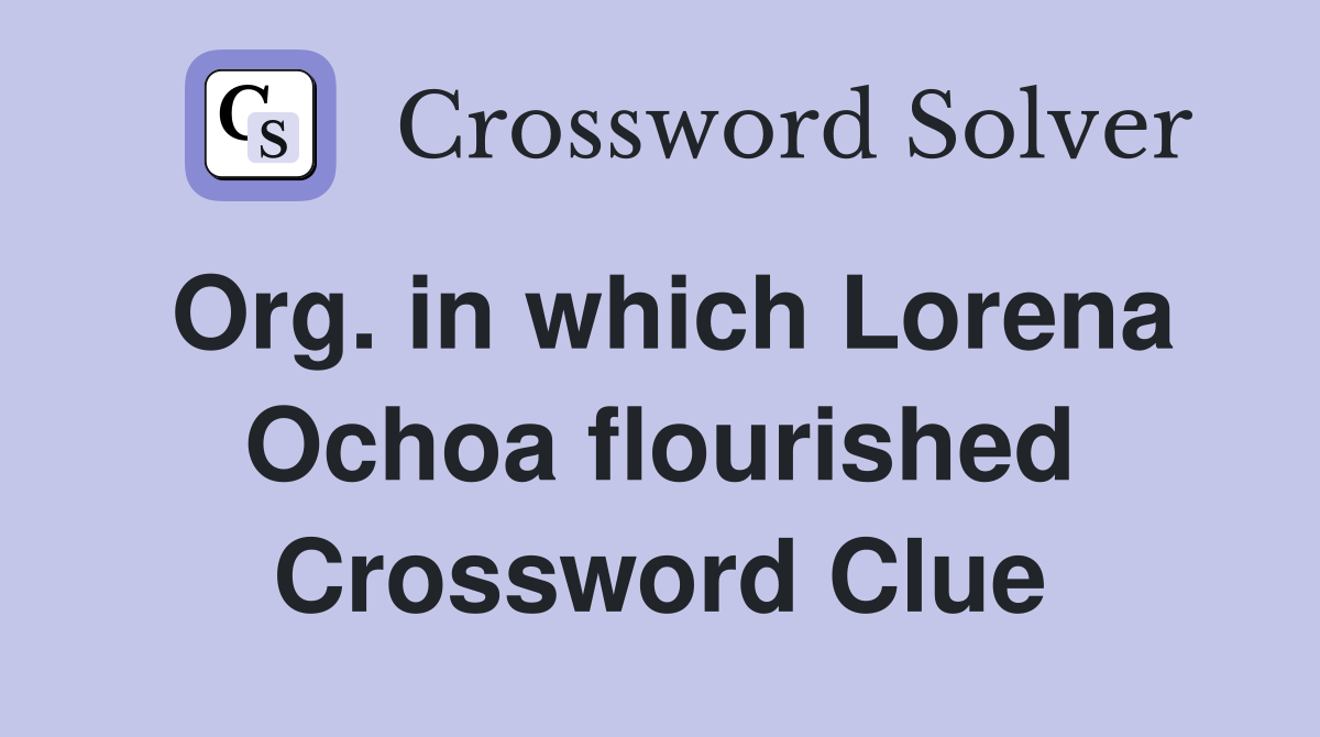 Org. in which Lorena Ochoa flourished Crossword Clue