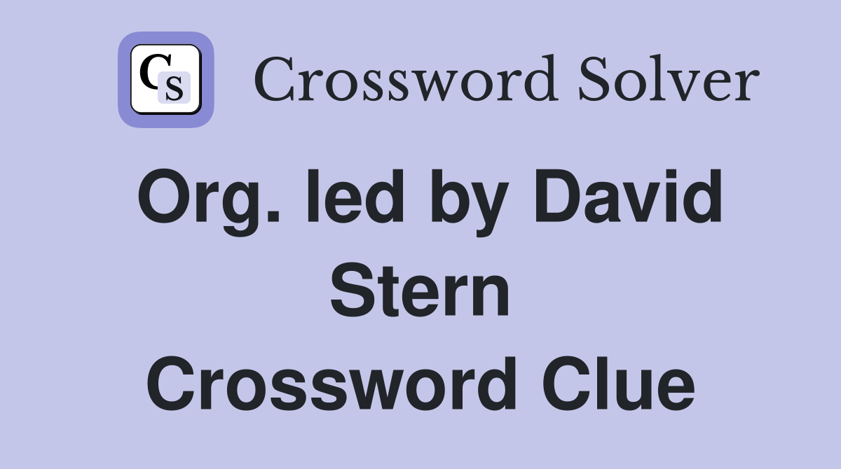 Org. led by David Stern Crossword Clue
