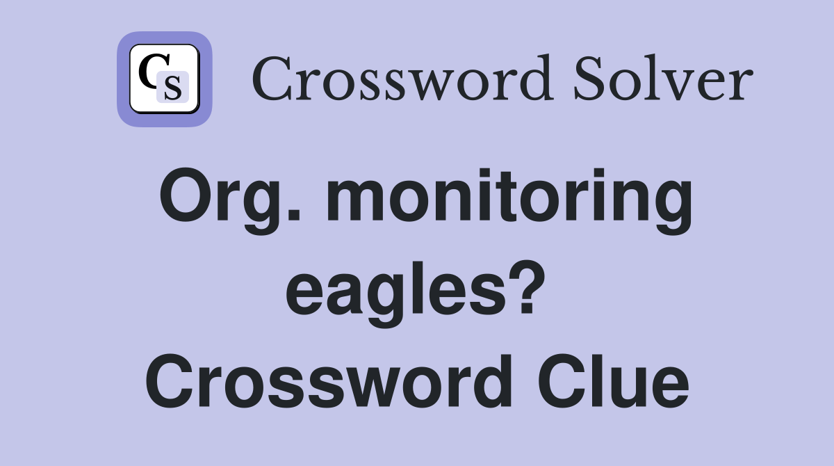Org. monitoring eagles? Crossword Clue