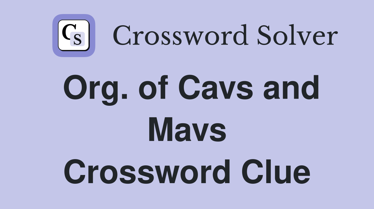 Org. of Cavs and Mavs Crossword Clue