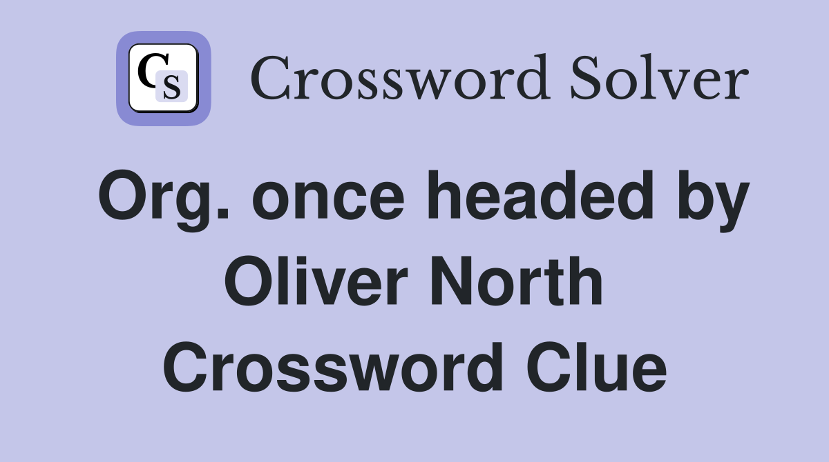 Org. once headed by Oliver North Crossword Clue