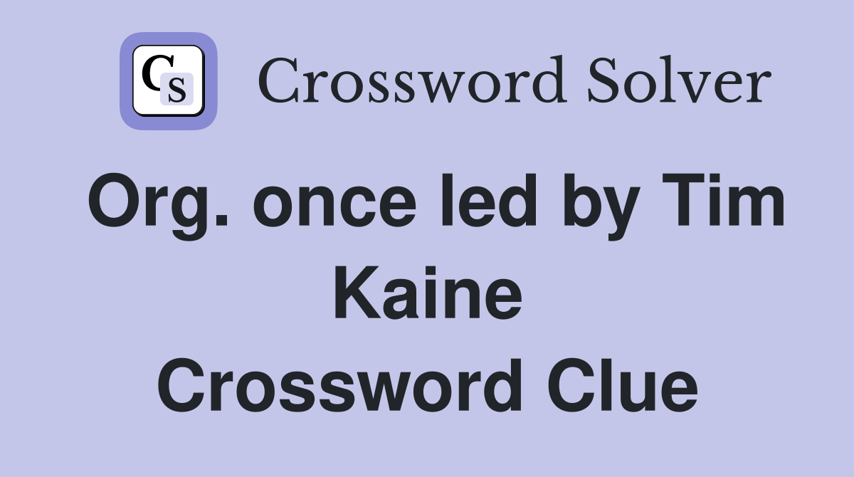 Org. once led by Tim Kaine Crossword Clue