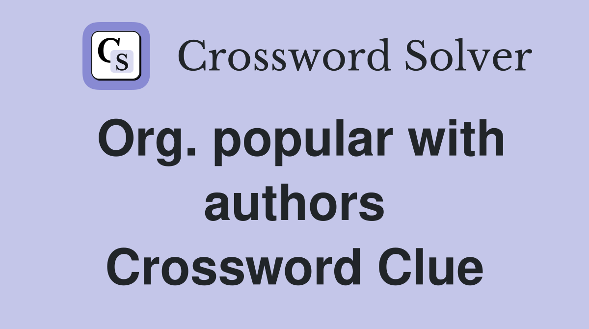 Org. popular with authors Crossword Clue