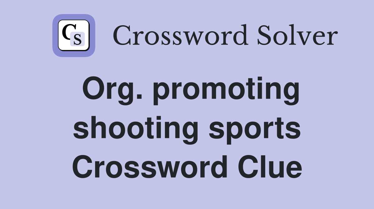 Org. promoting shooting sports Crossword Clue