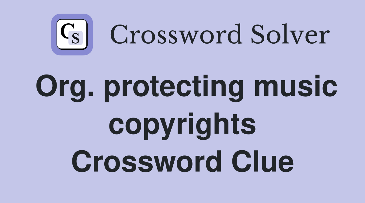 Org. protecting music copyrights Crossword Clue