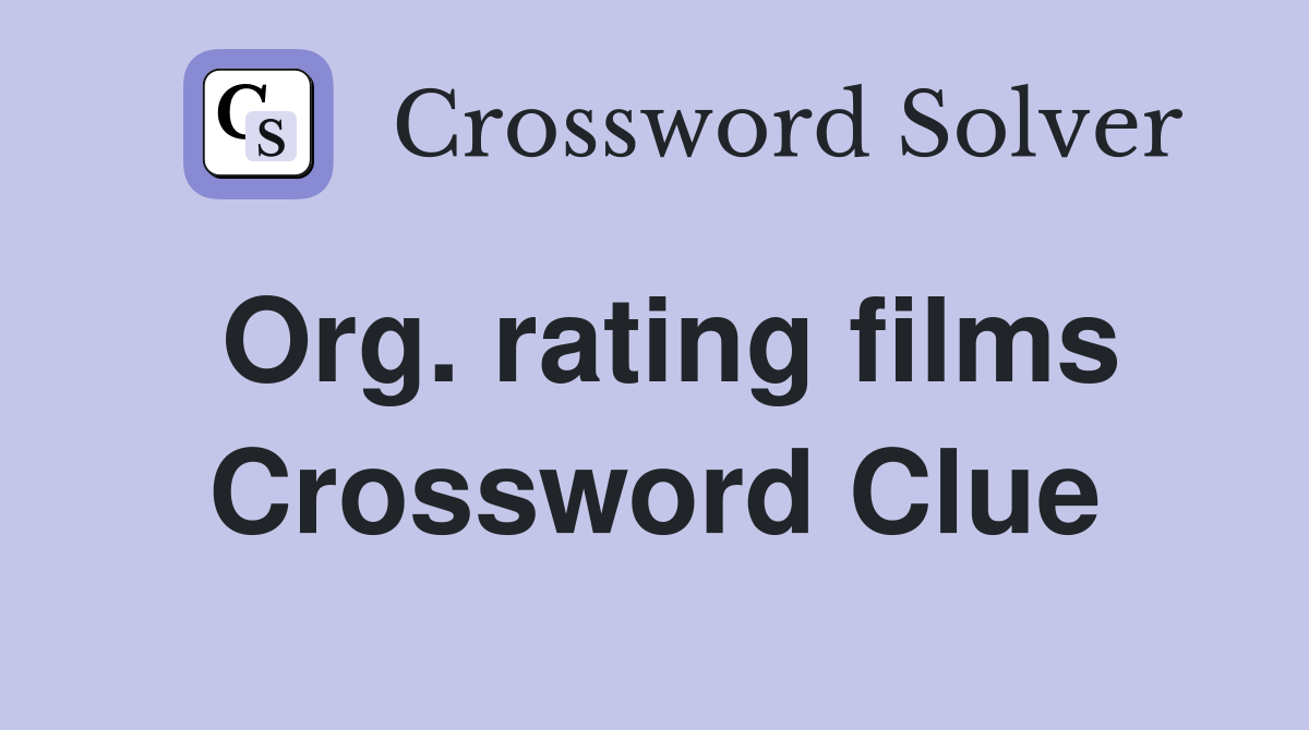 Org. rating films Crossword Clue