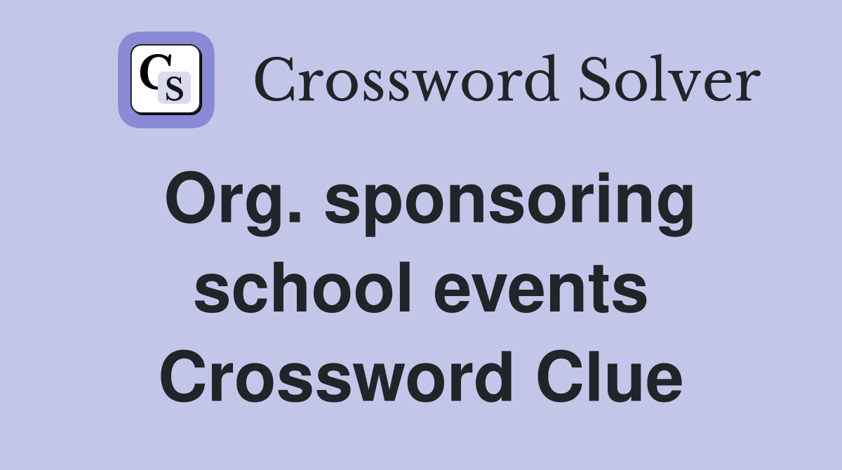 Org. sponsoring school events Crossword Clue