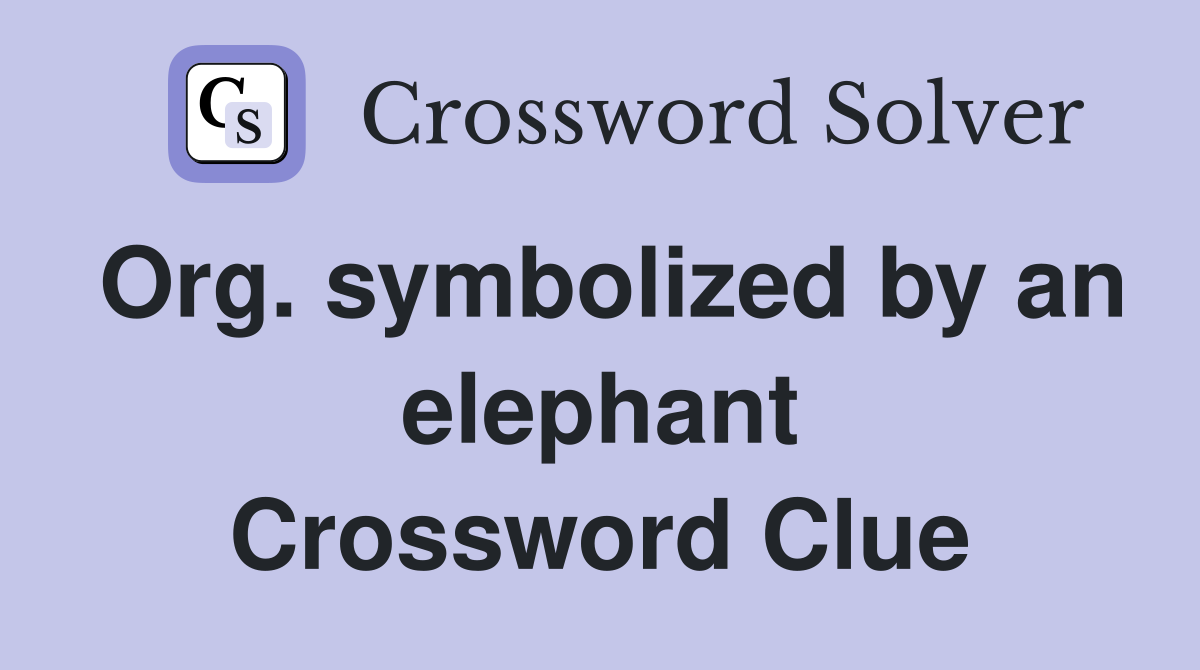 Org. symbolized by an elephant Crossword Clue