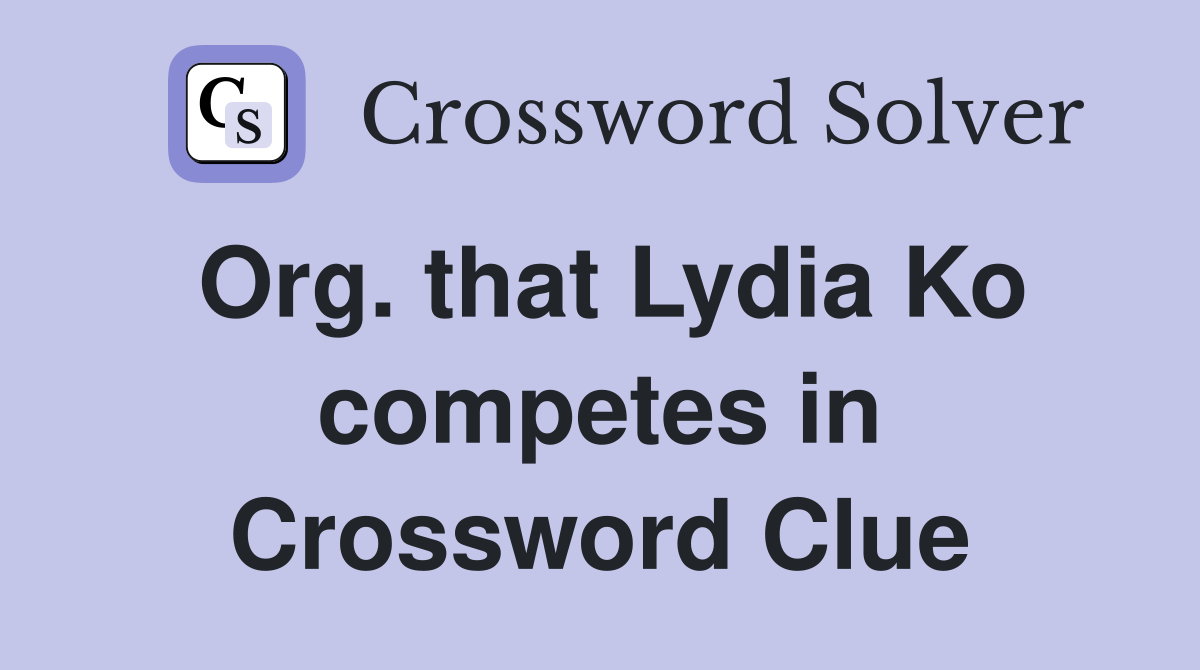 Org. that Lydia Ko competes in Crossword Clue