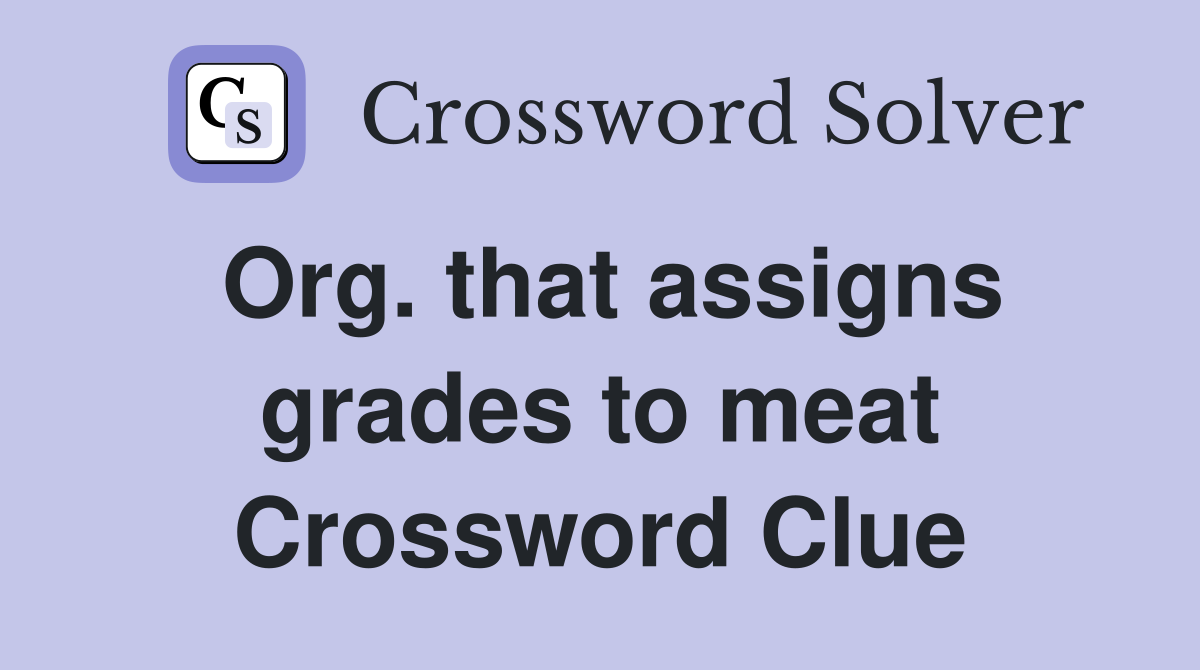 Org. that assigns grades to meat Crossword Clue