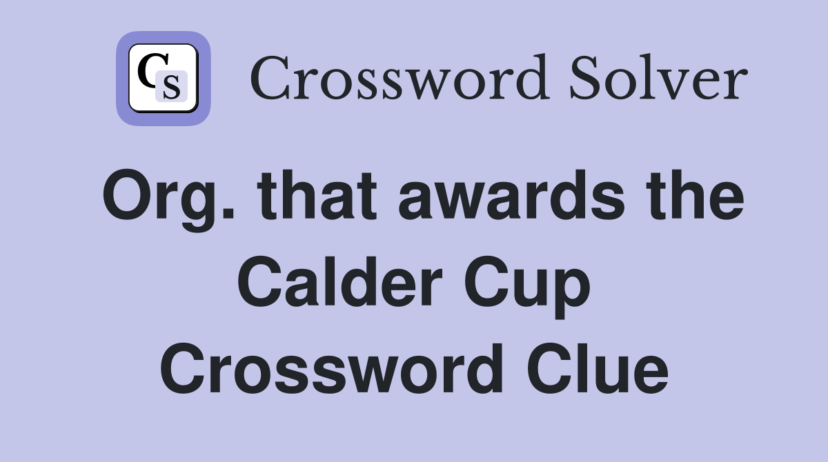 Org. that awards the Calder Cup Crossword Clue
