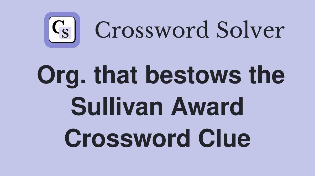Org. that bestows the Sullivan Award Crossword Clue