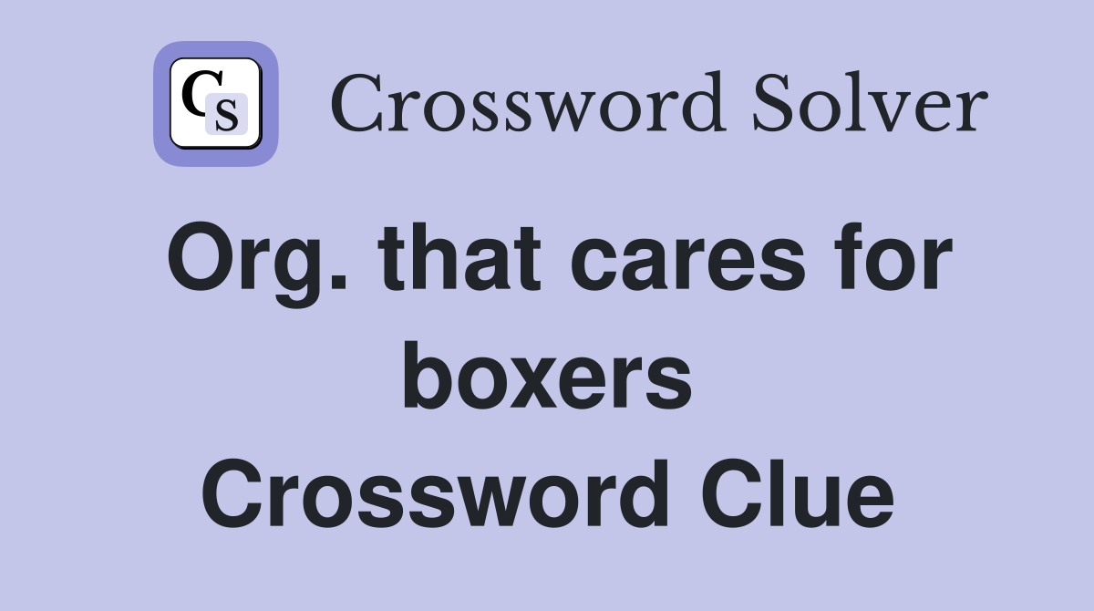 Org. that cares for boxers Crossword Clue
