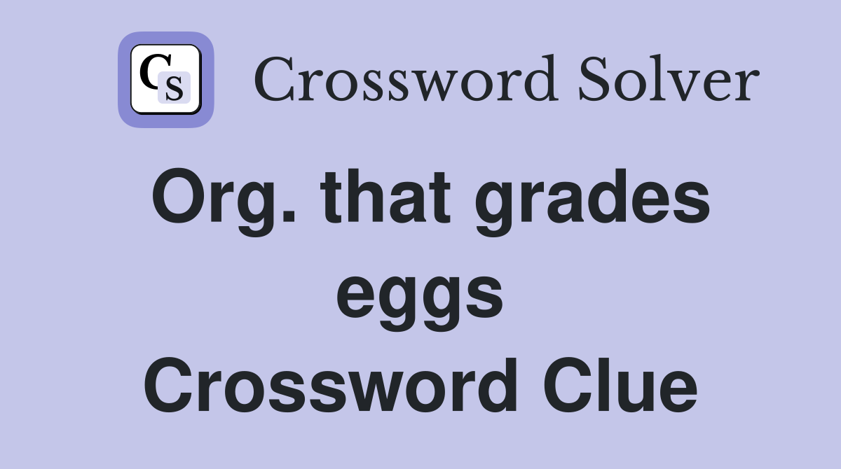 Org. that grades eggs Crossword Clue