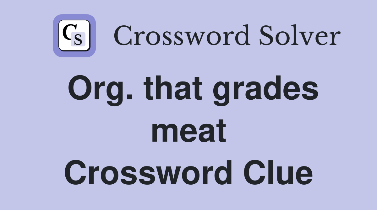 Org. that grades meat Crossword Clue