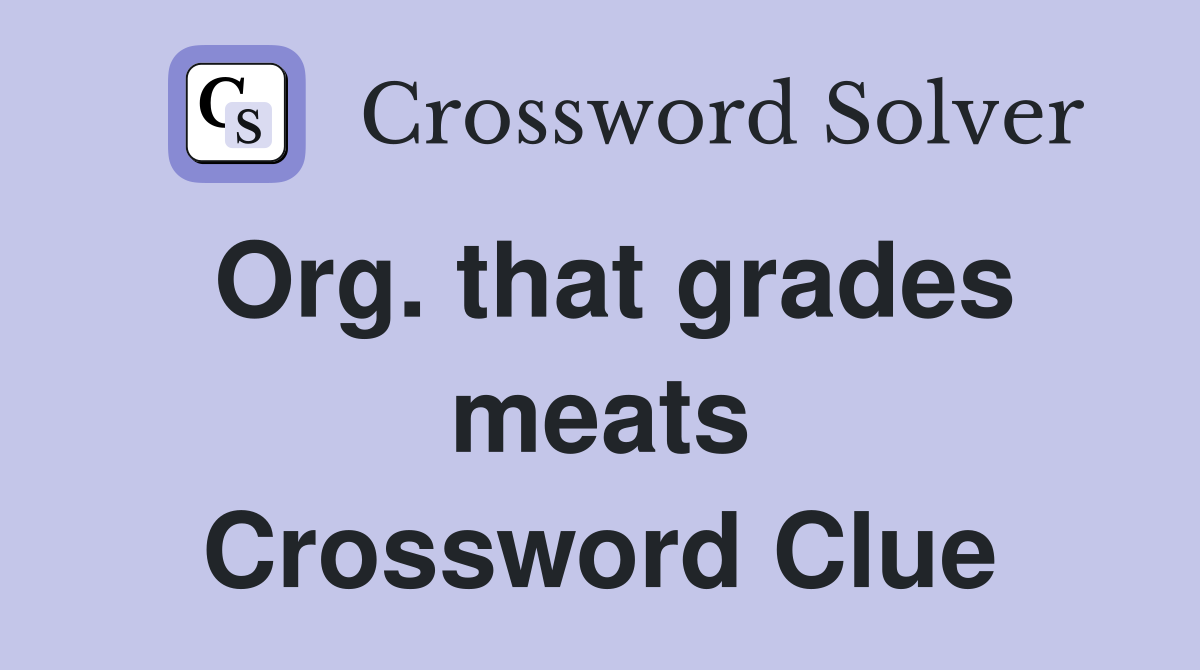 Org. that grades meats Crossword Clue