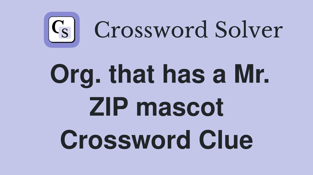 Org. that has a Mr. ZIP mascot Crossword Clue