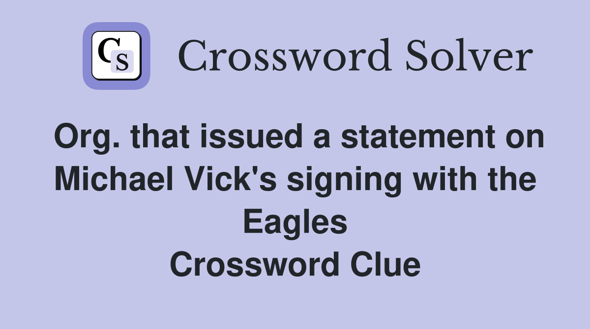 Org. that issued a statement on Michael Vick's signing with the Eagles Crossword Clue