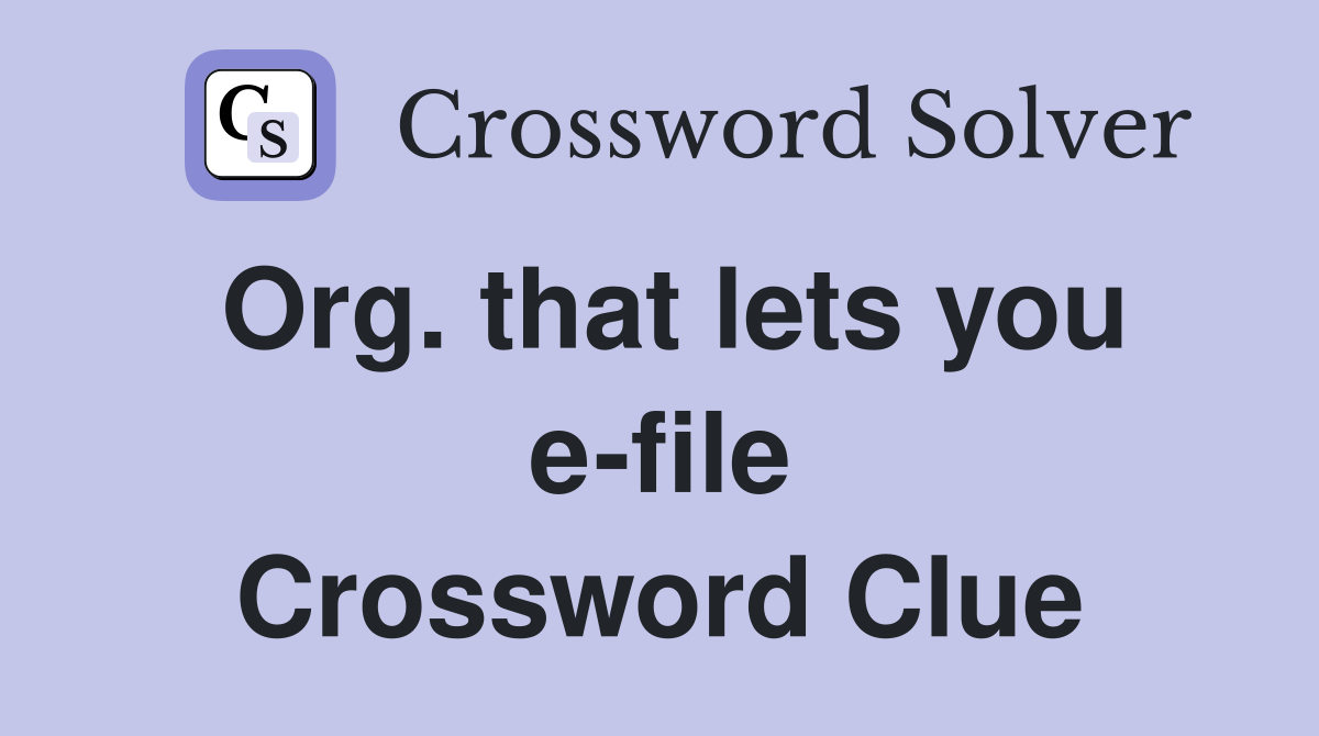 Org. that lets you e-file Crossword Clue