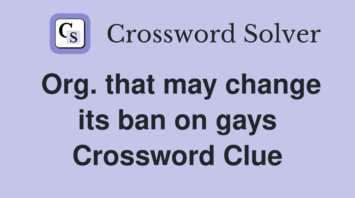 Org. that may change its ban on gays Crossword Clue